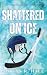 Shattered On Ice: An MM Hoc...