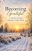 Becoming Grateful: A 3-Mont...