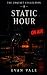 Static Hour: A Story from T...