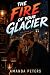 THE FIRE OF YOUR GLACIER: B...