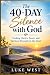 The 40-Day Silence with God...