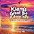 Kiara’s Great Big Adventure...