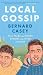 Local Gossip by Bernard Casey