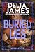 Buried Lies by Delta James Buried Lies by Delta James