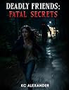 Deadly Friends: Fatal Secrets