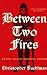 Between Two Fires