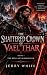 The Shattered Crown of Vael...
