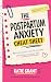 The Postpartum Anxiety Cheat Sheet by Katie  Grant