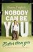 Nobody Can Be You Better Th...
