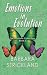Emotions in Evolution by Barbara Strickland