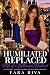 Humiliated, Replaced Wife o...