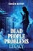 Dead People Problems: Legacy