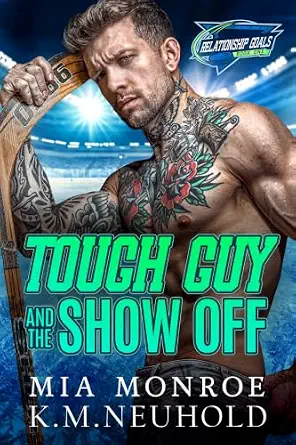 Tough Guy and the Show Off (Relationship Goals, #1)