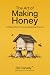 The Art of Making Honey: A ...