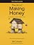 The Art of Making Honey: A ...