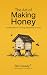 The Art of Making Honey: A ...