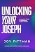 Unlocking Your Joseph: A Le...