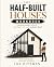 The Half-Built Houses Workb...