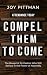Compel Them to Come: The Bl...