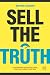 Sell The Truth: How truth t...