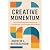 Creative Momentum: Unlockin...