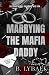 Marrying the Mafia Daddy: A...