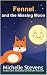 Fennel and the Missing Moon