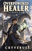Overpowered Healer 2