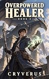 Overpowered Healer 2