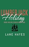 Lumberjack Holiday by Lane Hayes Lumberjack Holiday by Lane Hayes