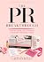 The PR Breakthrough: How to...