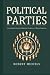 Political Parties : A Sociological Study of the Oligarchical Tendencies of Modern Democracy