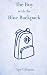 The Boy with the Blue Backpack