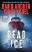 Dead Ice by David Archer