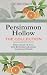 Persimmon Hollow: The Colle...