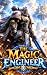 The Magic Engineer: Action Adventure LITRpg Progression Fantasy