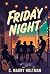 Friday Night (Friday Nights...