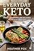 Everyday Keto by Heather Fox