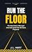 Run the Floor: The Operatio...
