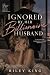 Ignored by Her Billionaire ...