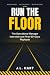 Run the Floor: The Operatio...