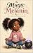 The Magic of Melanin: 13 Fa...