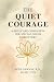 The Quite Courage
