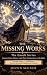 The Missing Works (Annotate...