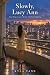 Slowly, Lucy Ann