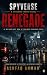 Renegade (Spyverse Book 9)