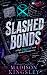 Slashed Bonds by Madison Kingsley