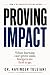PROVING IMPACT: A Practical...