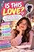 IS THIS LOVE?: A Teen Girl'...