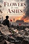 Flowers in the Ashes: A Novel of Youth, Ideals, and Betrayal (Witness to an Era)
